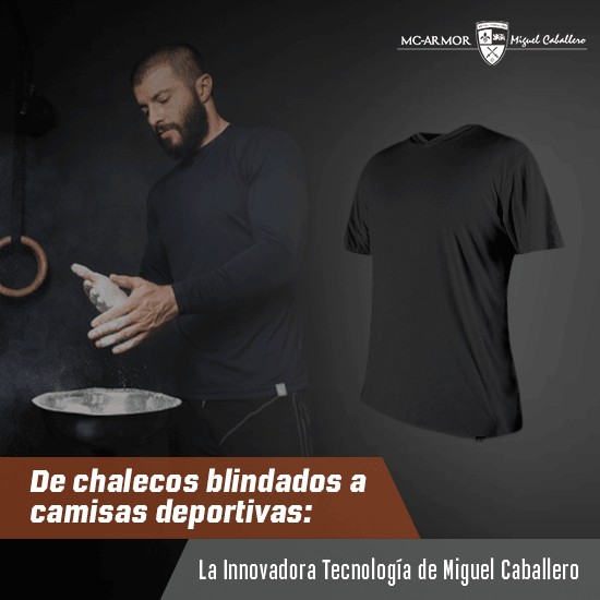 De Chalecos Blindados a Camisas Deportivas: La Innovadora Tecnología de Miguel Caballero - Risk Top Tactical